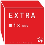 Extramix 005 - Selection & Mix By Extraplay