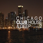 Chicago Club House & Deep Vol 2