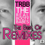 The Best Of The Real Booty Babes (Remixes)