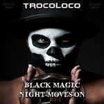 Black Magic/Night Moves On