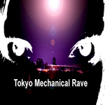Tokyo Mechanical Rave