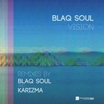 Vision (Blaq Soul & Karizma mixes)