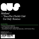 Trace/For (Yacht) Club Use Only Remixes