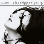Electripped Folks 05