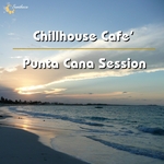 Chillhouse Cafe - Punta Cana Session
