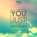 You Just: Remixes