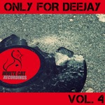 Only For Deejay Vol 4
