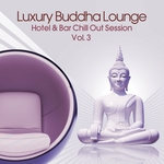 Luxury Buddha Lounge Vol 3 (Hotel & Bar Chill Out Session)