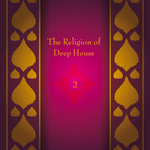 The Religion Of Deep House Vol 2