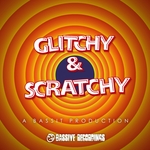 Glitchy & Scratchy