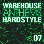 Warehouse Anthems: Hardstyle Vol 7