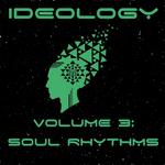 Ideology Vol 3: Soul Rhythms