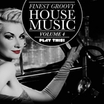 Finest Groovy House Music Vol 4