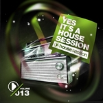 Yes It's A Housesession Vol 13