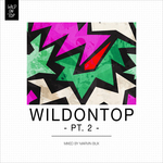 WildOnTop part 2 - Mixed By Marvin Bux