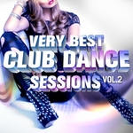 Very Best Club Dance Sessions, Vol 2 (Hot House Grooves And Sexy Club Bombs)