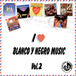 I Love Blanco Y Negro Music Vol 2