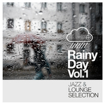 Rainy Day Vol 1 (Jazz & Lounge Selection)