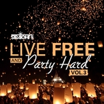 Live Free & Party Hard Vol 3