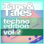 Tape&Tales Vol 2 - Techno Edition
