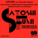 Astral (Dan Curtin's Metamorphic Interpretation 1&2 & Satoshi Fumi's Luv D Remix)