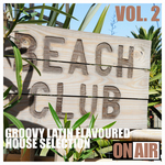 Beach Club Vol 2 (Groovy Latin Flavoured House Selection)