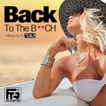 Back To The B**ch (Mixed By DJ Toka)