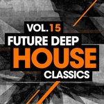 Future Deep House Classics Vol 15
