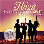 Ibiza House Opening 2014: House & Chillout Music At Its Best