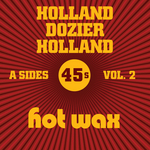Hot Wax A-Sides Vol 2 (The Holland Dozier Holland 45s)