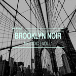 Brooklyn Noir Melodic Vol 1