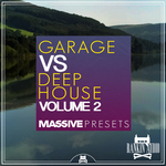 Garage Vs Deep House Massive Presets Vol 2 (Sample Pack Massive Presets)