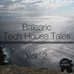 Balearic Tech House Tales, Vol 2