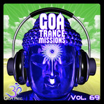 Goa Trance Missions V 69 - Best Of Psytrance,Techno, Hard Dance, Progressive, Tech House, Downtempo, EDM Anthems