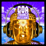 Goa Trance Missions V70: Best Of Psytrance, Techno, Hard Dance, Progressive, Tech House, Downtempo, EDM Anthems