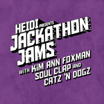 Heidi Presents Jackathon Jams With Kim Ann Foxman Soul Clap Catz N Dogz