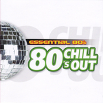 Essential 80's Chill Out