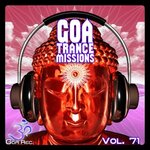 Goa Trance Missions V 71 (Best Of Psytrance Techno Hard Dance Progressive Tech House Downtempo EDM Anthems)