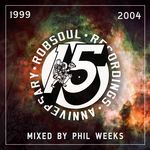 Phil Weeks presents Robsoul 15 Years Vol 1 (1999 2004)