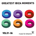 Music For Dreams Greatest Ibiza Moments, Vol 1-6