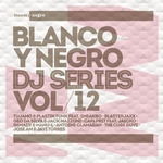 Blanco Y Negro DJ Series Vol 12