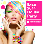 Ibiza 2014 House Party (Deluxe Version)