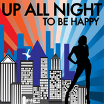 Up All Night: To Be Happy
