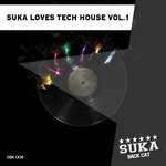 Suka Loves Tech House Vol 1