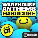 Warehouse Anthems: Hardcore Vol 1