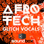 Afro Tech Glitch Vocals (Sample Pack WAV)