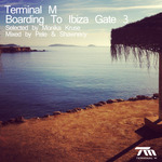 Terminal M: Boarding To Ibiza Gate 3 (Selected By Monika Kruse & Mixed By Pele & Shawnecy) (unmixed tracks)