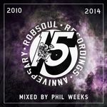 Phil Weeks Presents Robsoul 15 Years Vol 3 (2010-2014)