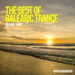 The Best Of Balearic Trance: Volume Three