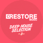 Restore Deep House Selection Vol  3